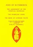 The adornment of the spiritual marriage ; The sparkling stone ; The book of supreme truth