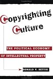 View Book 'Copyrighting Culture: The Political Economy Of Intellectual Property (Critical Studies in Communication and in the Cultural Industries)'
