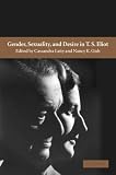 Gender, Desire, And Sexuality In T.S. Eliot
