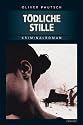 Tödliche Stille: Kriminalroman