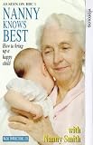 Nanny Knows Best - How To Bring Up A Happy Child [UK IMPORT] - Nanny Smith