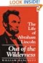 Out of the Wilderness: THE LIFE OF ABRAHAM LINCOLN