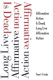 Affirmative Action is Dead; Long Live Affirmative Action