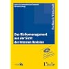 Das Risikomanagement aus der Sicht der Internen Revision, m. CD-ROM