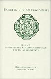 Fahrten zur Smaragdinsel: Irland in deutschen Reiseberichten des 19 - Jahrhunderts - Moritz Hartmann, Jacob Venedey, Julius Rodenberg