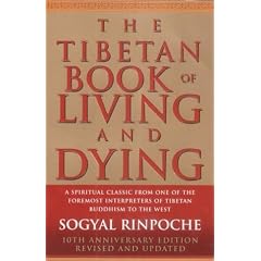The Tibetan Book of Living and Dying: A Spiritual Classic from One of the Foremost Interpreters of Tibetan Buddhism to the West
