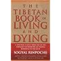 The Tibetan Book of Living and Dying: A Spiritual Classic from One of the Foremost Interpreters of Tibetan Buddhism to the West
