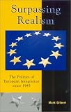 Surpassing Realism: The Politics of European Integration since 1945 (Governance in Europe)