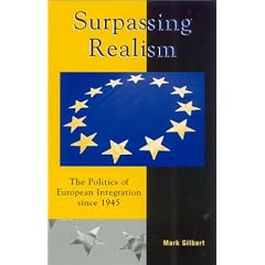 Surpassing Realism: The Politics of European Integration Since 1945 (Governance in Europe (Paperback))