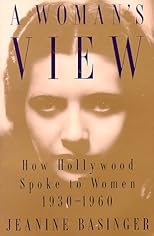 A Woman's View: How Hollywood Spoke to Women, 1930-1960