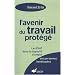 L'avenir du travail prot�g� : Les ESAT dans le dispositif d'emploi des personnes handicap�es