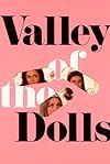 Valley of the Dolls: A Novel
