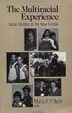 The Multiracial Experience: Racial Borders as the New Frontier