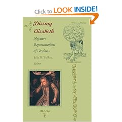 Dissing Elizabeth: Negative Representations of Gloriana (Post-Contemporary Interventions)