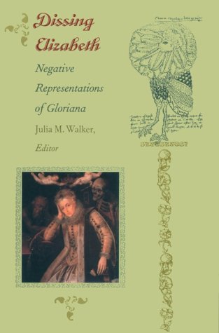 City Travel Guides Discounted  Books : Dissing Elizabeth: Negative Representations of Gloriana (Post-Contemporary Interventions)