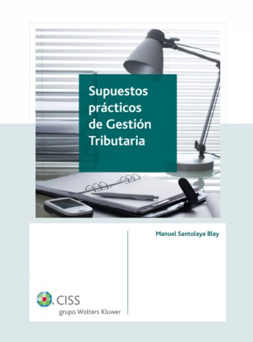 Supuestos prácticos de gestión tributaria (Spanish Edition)