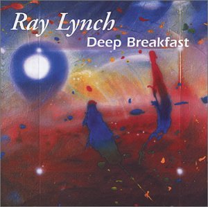 Ray Lynch - Deep Breakfast - Zortam Music