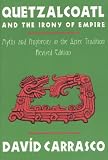 Quetzalcoatl and the Irony of Empire