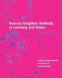 Nearest-Neighbor Methods in Learning and Vision: Theory and Practice (Neural Information Processing series)