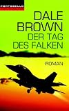 Der Tag des Falken: Roman - Dale Brown