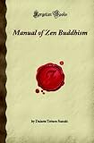 Manual of Zen Buddhism (The Complete works of D.T. Suzuki)