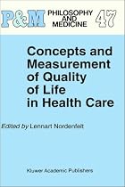 Concepts and Measurement of Quality of Life in Health Care: Symposium on Quality of Life - Selected Papers (Philosophy and Medicine)