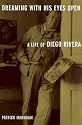 Dreaming with His Eyes Open: A Life of Diego Rivera (Discovery Series)