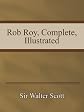 Sir Walter Scott - Rob Roy, Complete, Illustrated