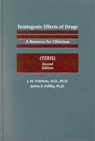 Teratogenic Effects of Drugs: A Resource for Clinicians (TERIS)