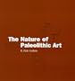The Nature of Paleolithic Art