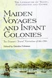 Maiden Voyages and Infant Colonies: Two Women's Travel Narratives of the 1790s (Literature of Travel, Exploration & Empire)