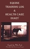 View Book 'Equine Training Log & Health Care Diary' 