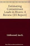 Estimating contaminant loads in rivers : a review