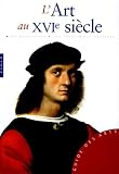 L Art au XVIe siècle
