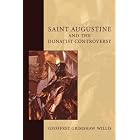 Saint Augustine and the Donatist Controversy by Geoffrey G. Willis