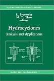 Hydrocyclones: Analysis and Applications (Fluid Mechanics and Its Applications)