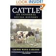 Cattle: An Informal Social History by  Laurie Winn Carlson
