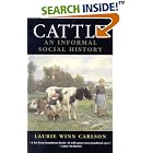 Click here to buy Cattle: An Informal Social History by Laurie Winn Carlson.