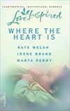 Where the Heart Is (Love Inspired)