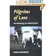 Pilgrims of Love: The Anthropology of a Global Sufi Cult by  Pnina Werbner