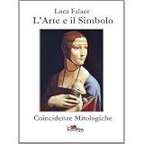 L'Arte e il Simbolo. Coincidenze Mitologichedi Luca Falace