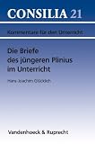 Produkt-Bild: Die Briefe des j&uuml;ngeren Plinius im Unterricht. (Lernmaterialien) (Consilia: Kommentare Fur Den Unterricht)
