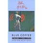 Blue Coffee: Poems, 1985-95
