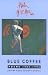 Blue Coffee: Poems, 1985-95