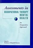 Assessments in Occupational Therapy Mental Health: An Integrative Approach