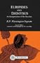 Euripides and Dionysus: An Interpretation of the Bacchae (Bristol Classical Paperbacks.)