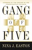 Gang Of Five : Leaders At The Center Of The Conservative Crusade