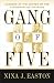 Gang of Five: Leaders at the Center of the Conservative Crusade