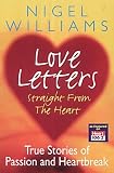 Love Letters Straight from the Heart: True Stories of Passion and Heartbreak