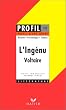 Profil d'une oeuvre : L'Ing�nu, Voltaire